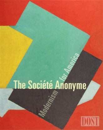 The Societe Anonyme: Modernism for America